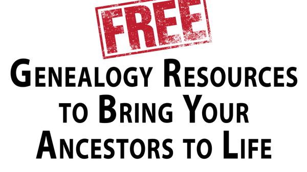 Free Genealogy Resources to Bring Your Ancestors to Life