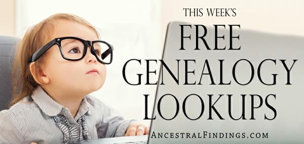 This Week’s Free Genealogy Lookups