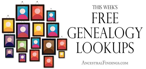 This Week’s Free Genealogy Lookups