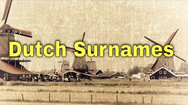 The Origin and Meaning of Your Dutch Surname