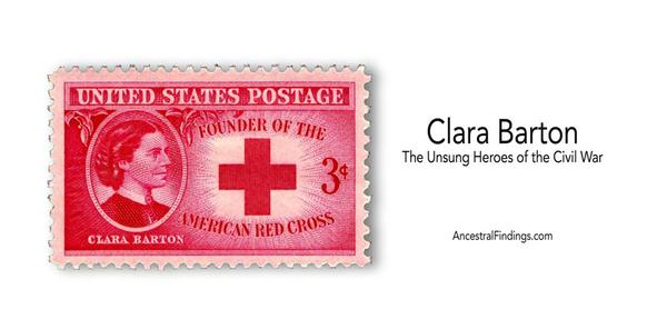 Clara Barton: The Unsung Heroes of the Civil War