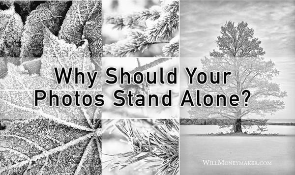 Why Should Your Photos Stand Alone?