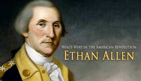 Who’s Who in the American Revolution: Ethan Allen