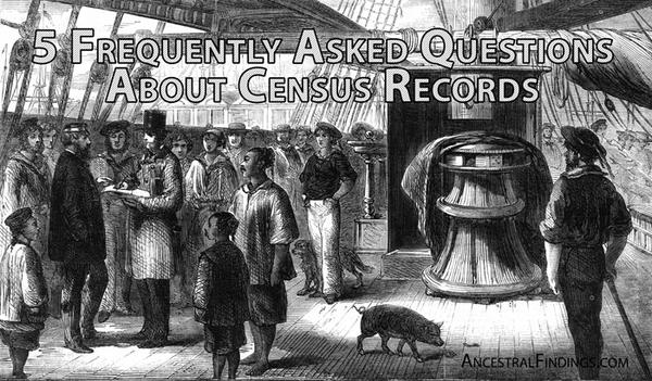 5 Frequently Asked Questions About Census Records