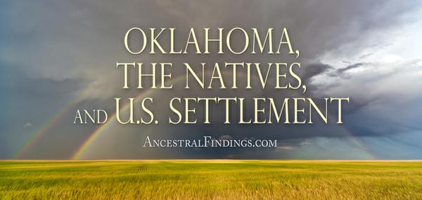 Oklahoma, the Natives, and US Settlement