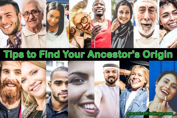 Tips to Find Your Ancestor’s Origin