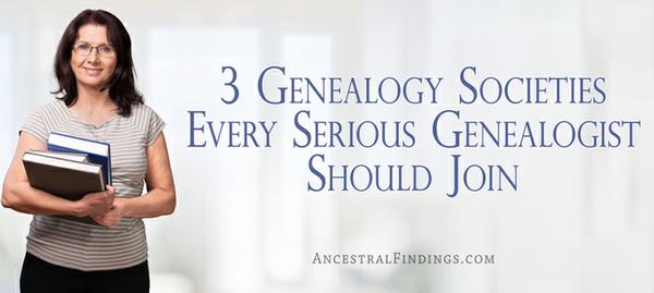 3 Genealogy Societies Every Serious Genealogist Should Join