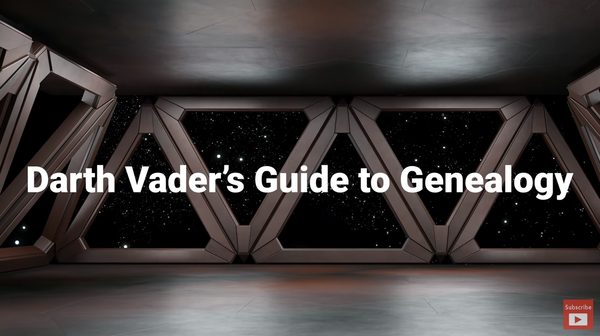 Darth Vader’s Guide to Genealogy