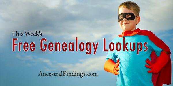 This Week’s Free Genealogy Lookups