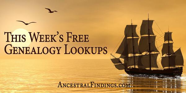 This Week’s Free Genealogy Lookups