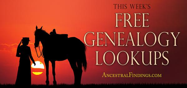 This Week’s Free Genealogy Lookups