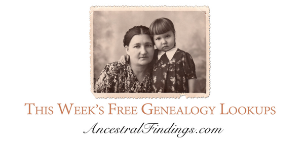 This Week’s Free Genealogy Lookups