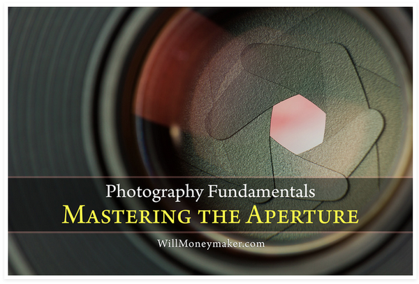 Photography Fundamentals: Mastering the Aperture