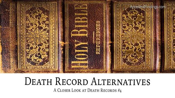 Death Record Alternatives: A Closer Look at Death Records #4