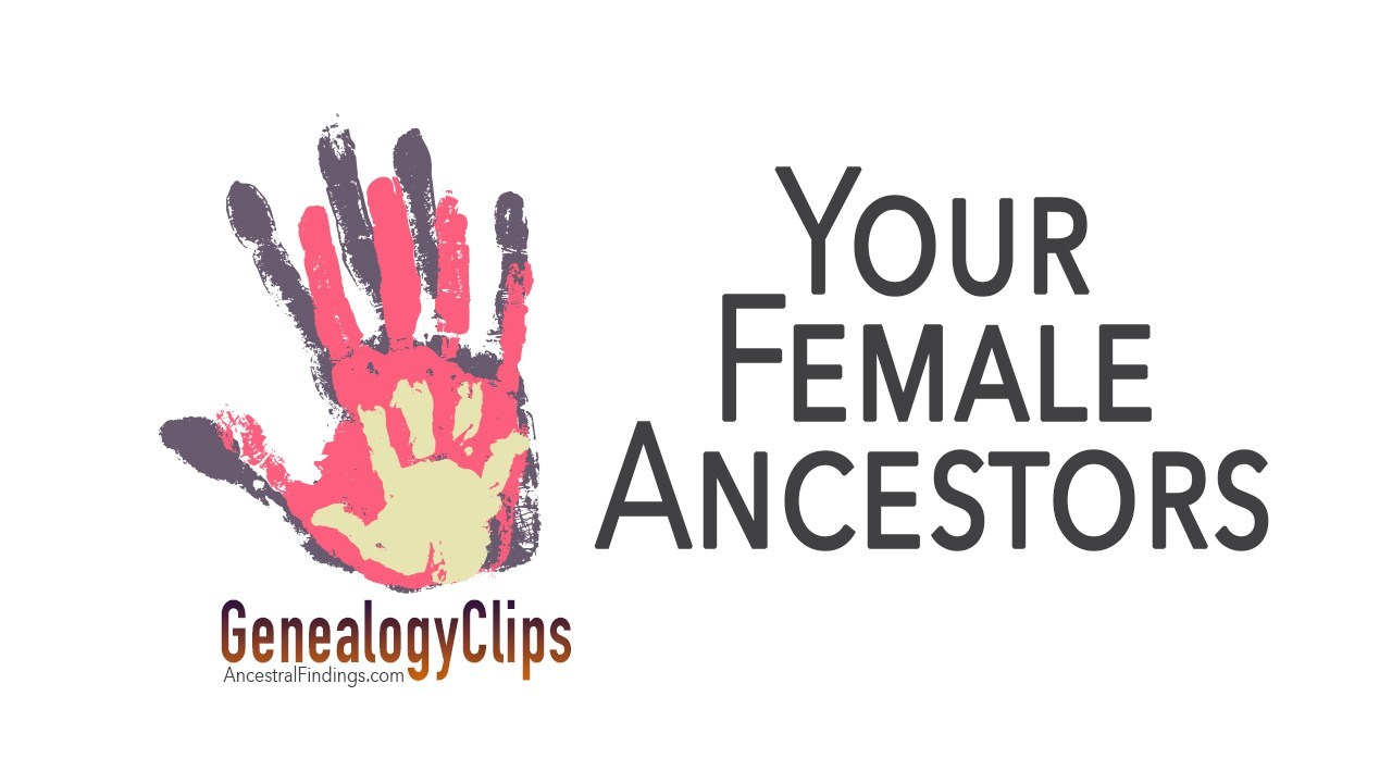 Finding the True Identities of Your Female Ancestors