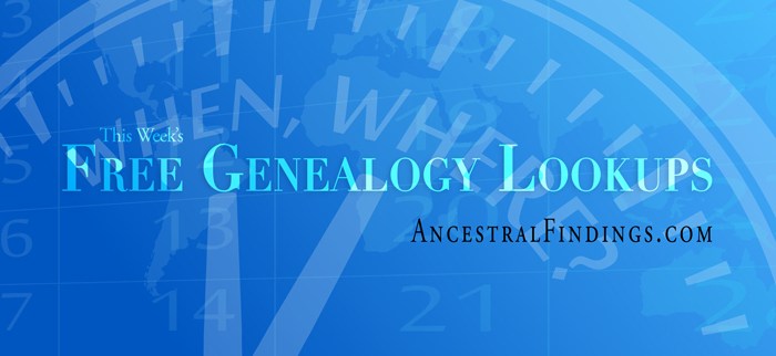 This Week’s Free Genealogy Lookups