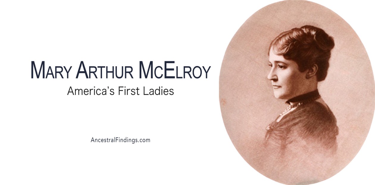 America’s First Ladies, #21 – Mary Arthur McElroy