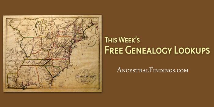 This Week’s Free Genealogy Lookups