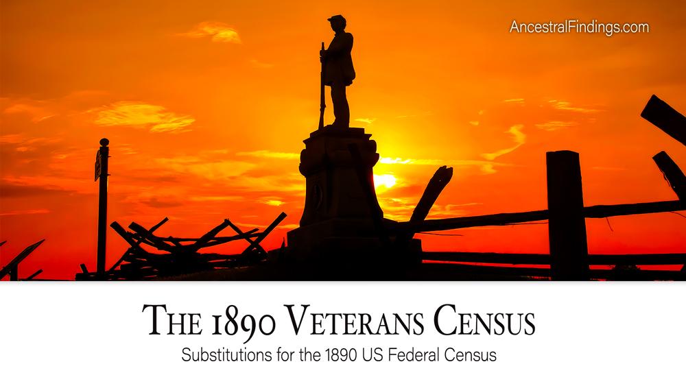 The 1890 Veterans Census: Substitutes for the 1890 US Federal Census