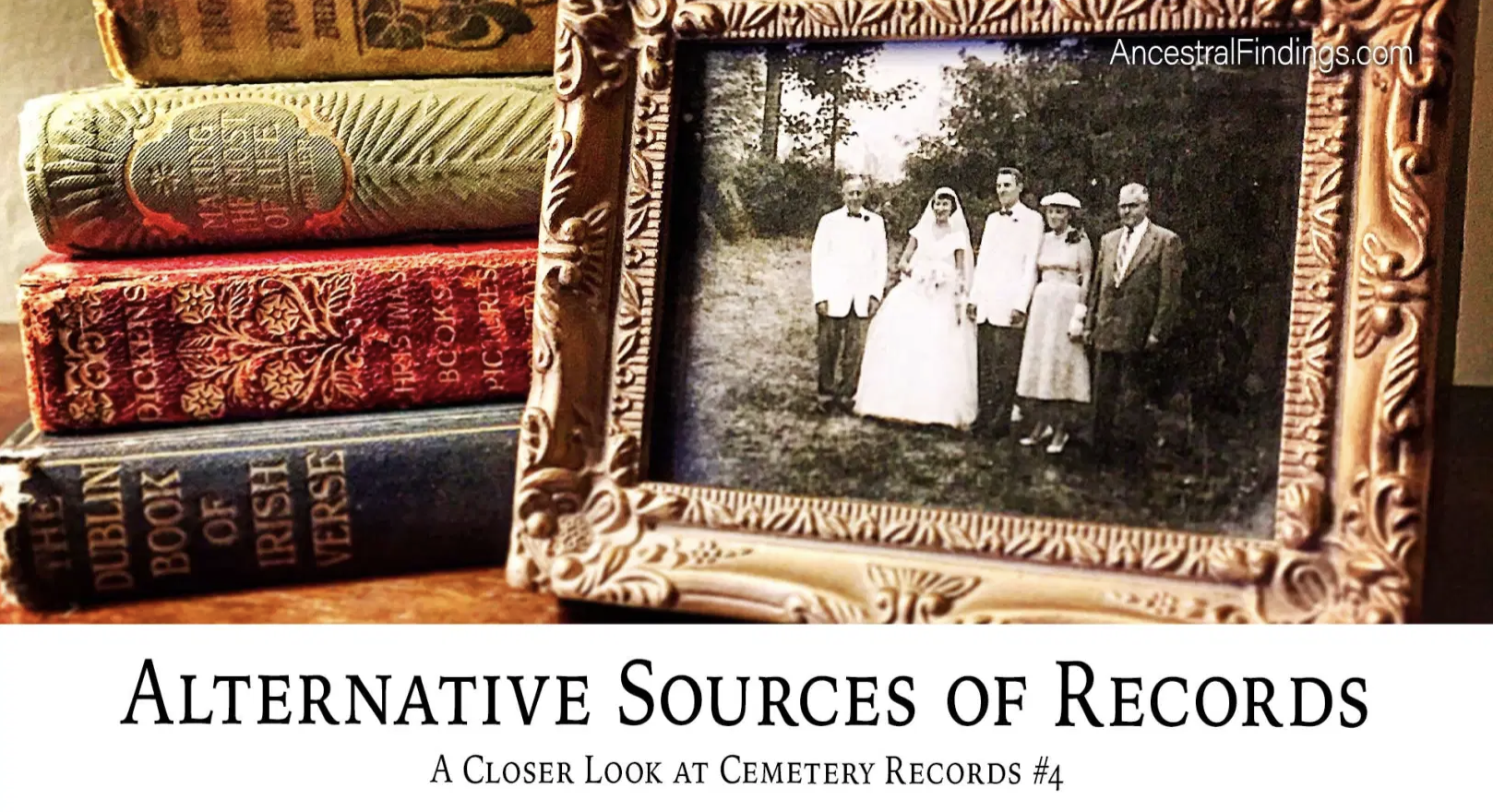 Alternative Sources of Records: A Closer Look at Cemetery Records #2