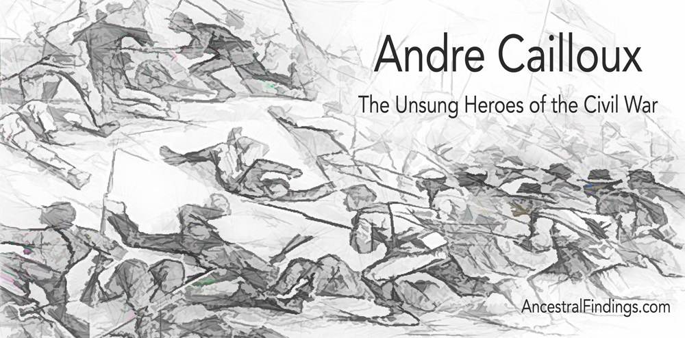 Andre Cailloux: The Unsung Heroes of the Civil War