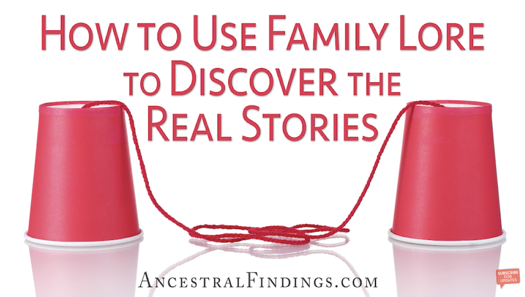 How to Use Family Lore to Discover the Real Stories