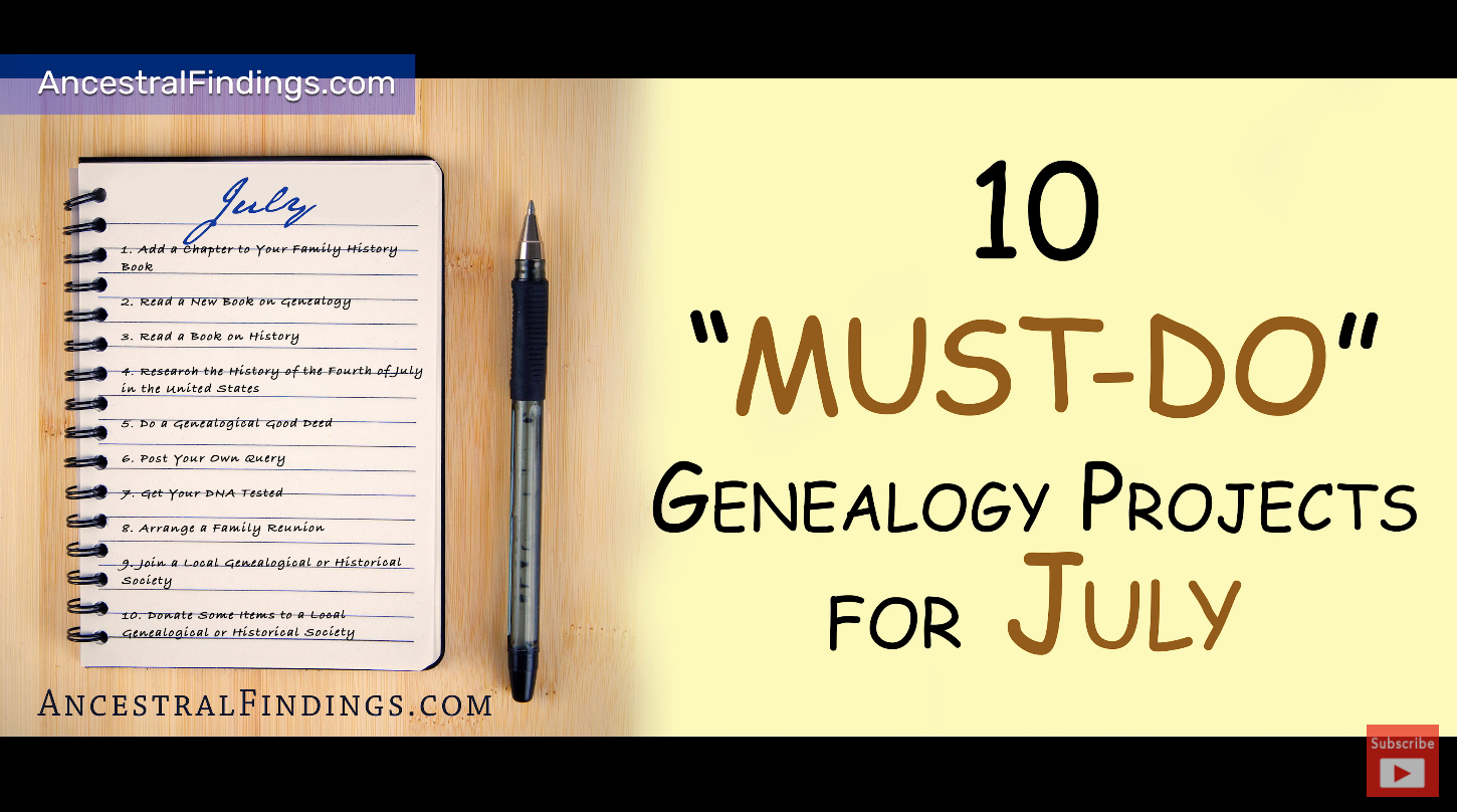 10 “Must-Do” Genealogy Projects for July