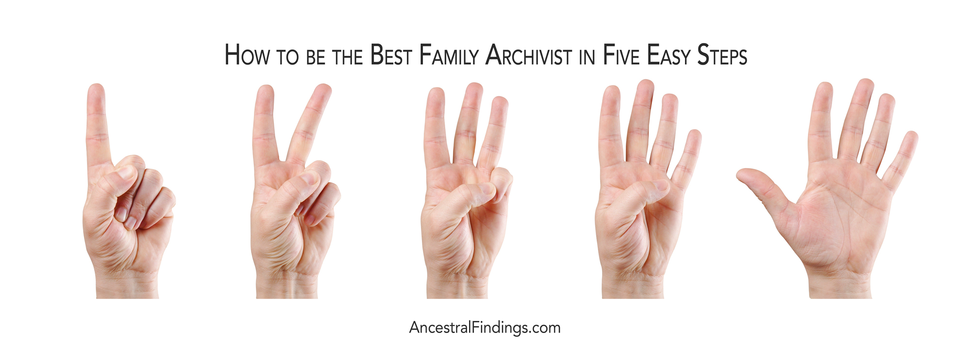 How to Be the Best Family Archivist in Five Easy Steps