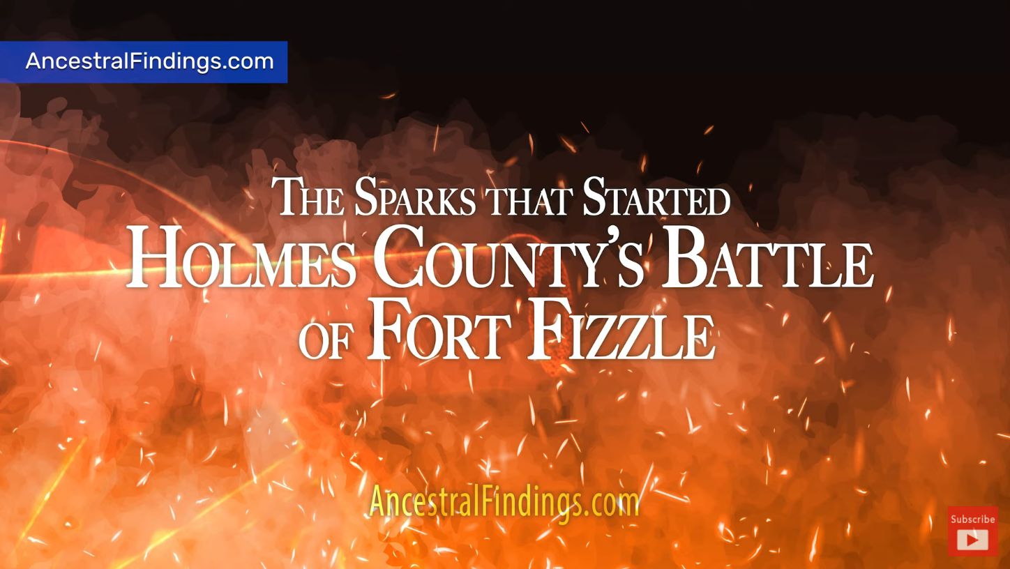 The Sparks that Started Holmes County’s Battle of Fort Fizzle