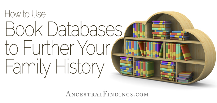 How to Use Book Databases to Further Your Family History