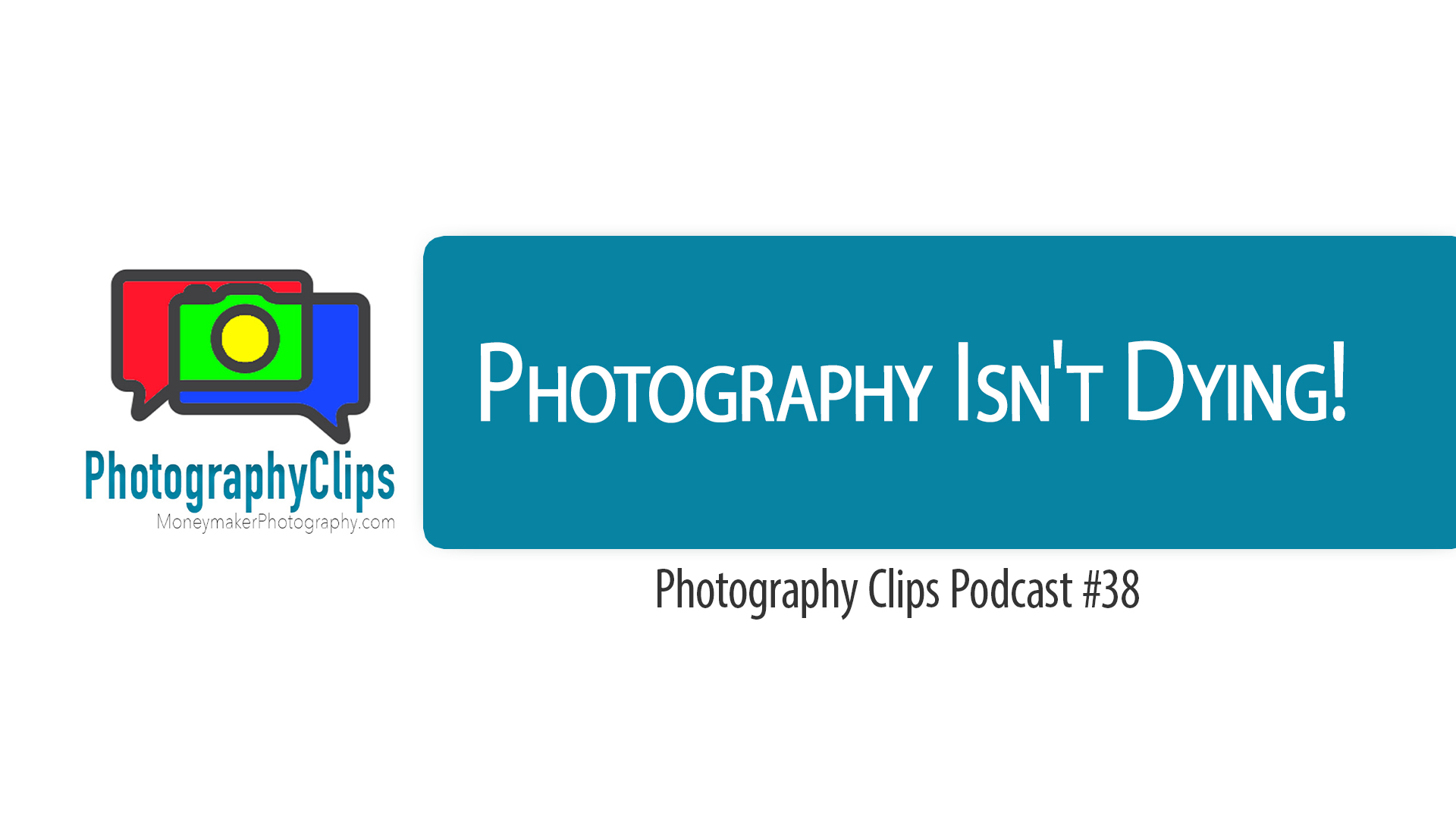 Photography Isn’t Dying!