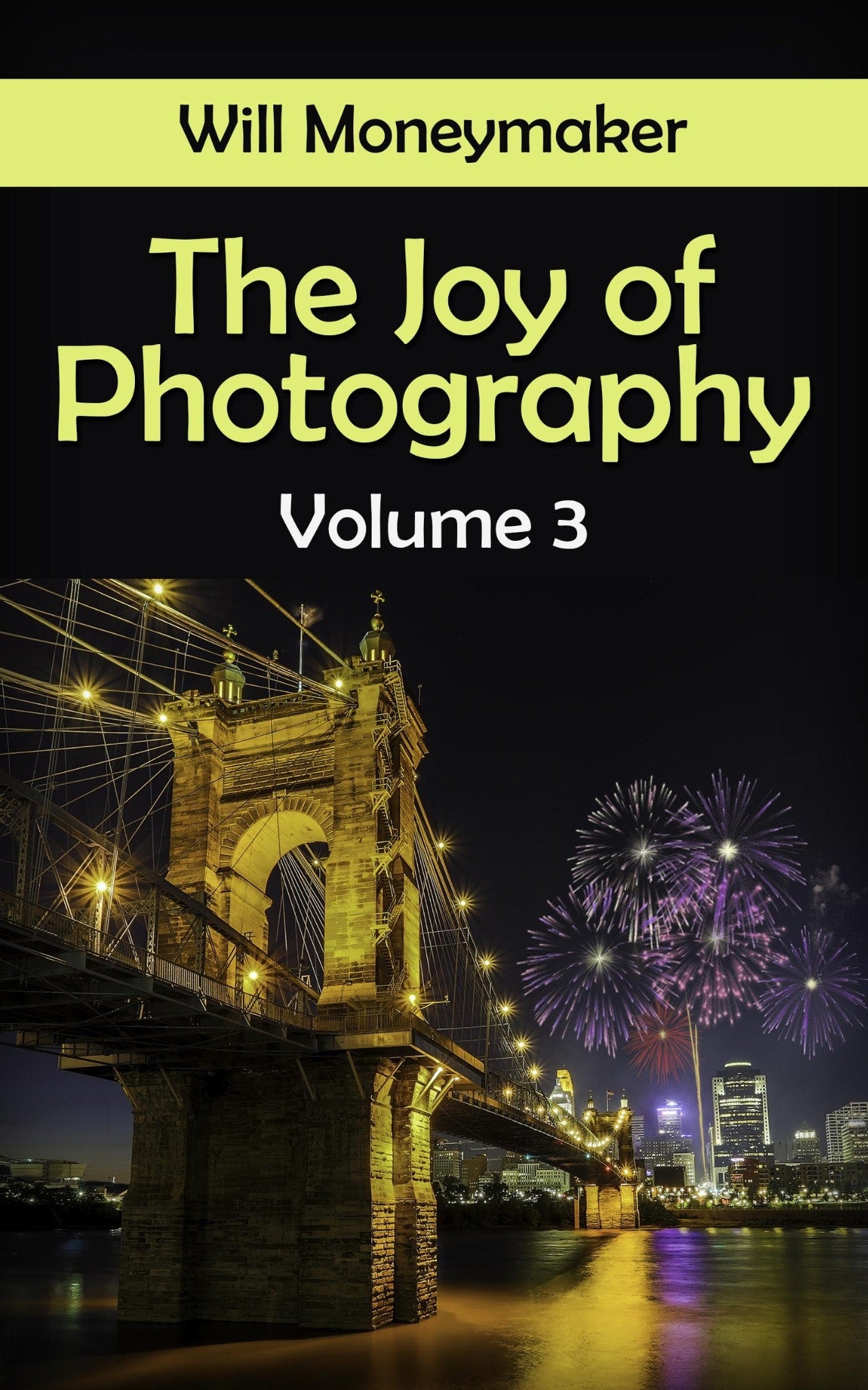 The Joy of Photography Vol. 3