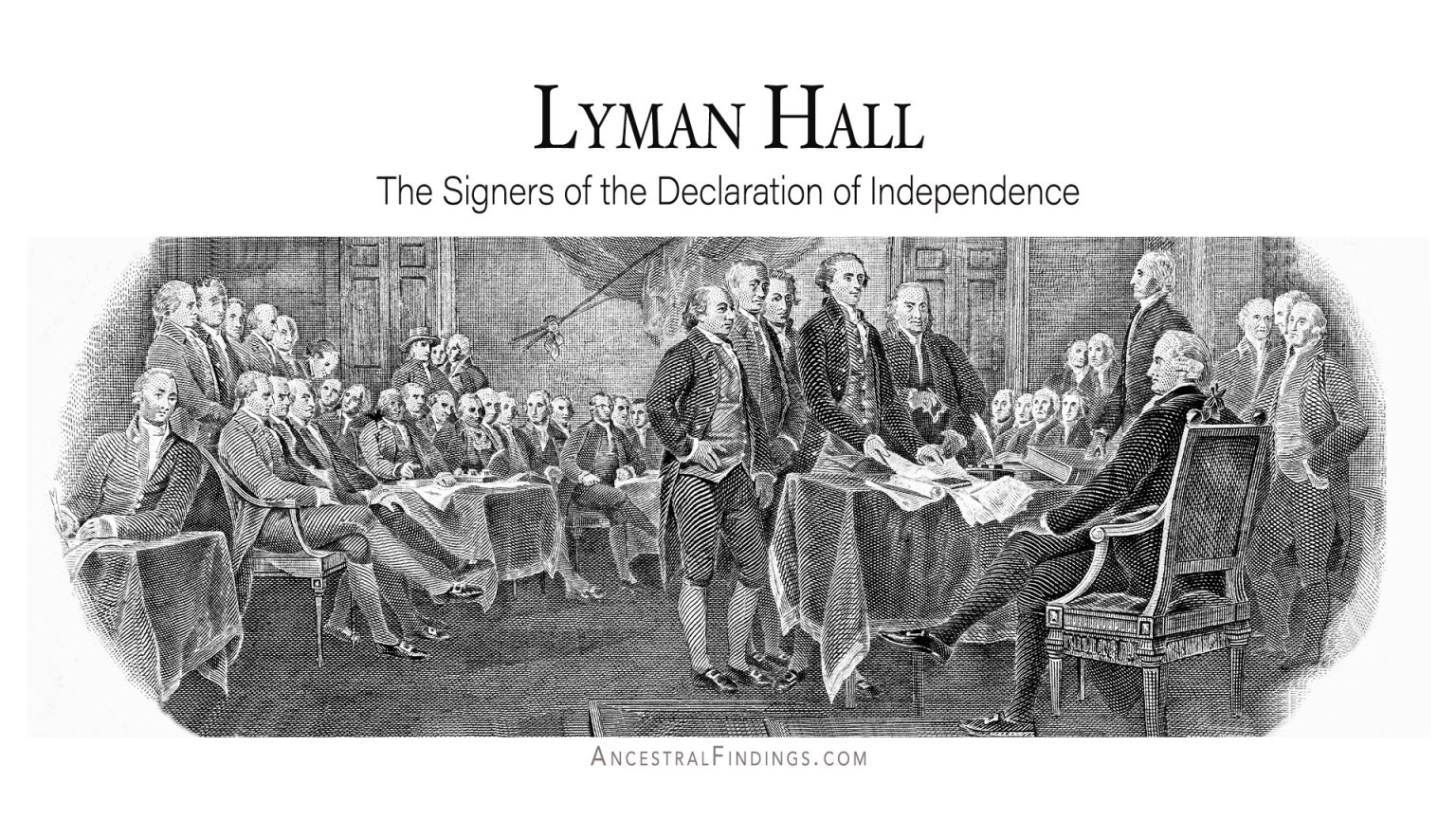 Lyman Hall: The Signers of the Declaration of Independence