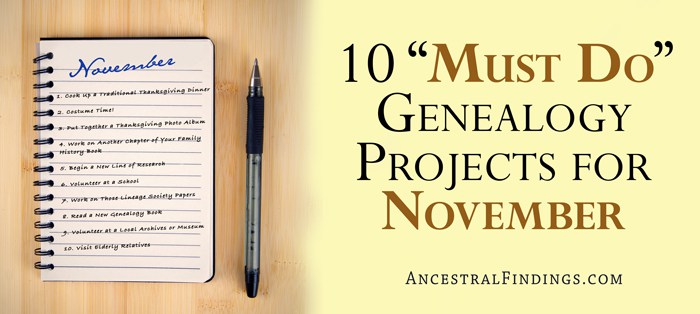 10 “Must Do” Genealogy Projects for November