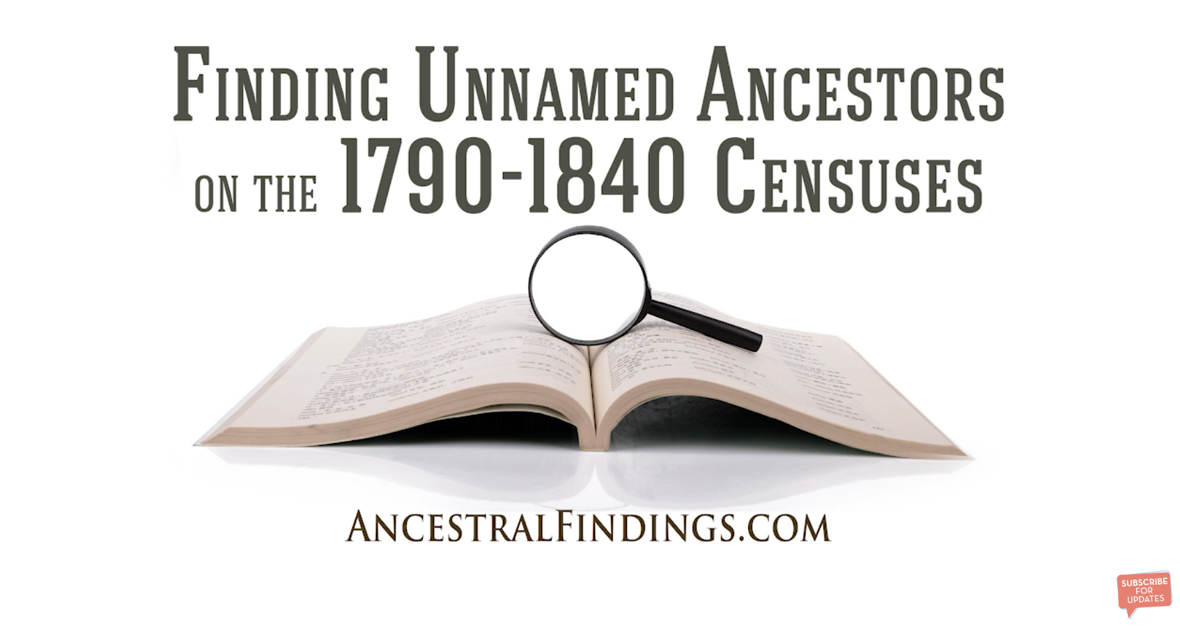 Finding Unnamed Ancestors on the 1790-1840 Censuses