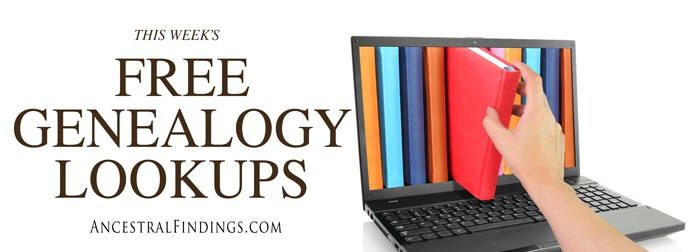 This Week’s Free Genealogy Lookups