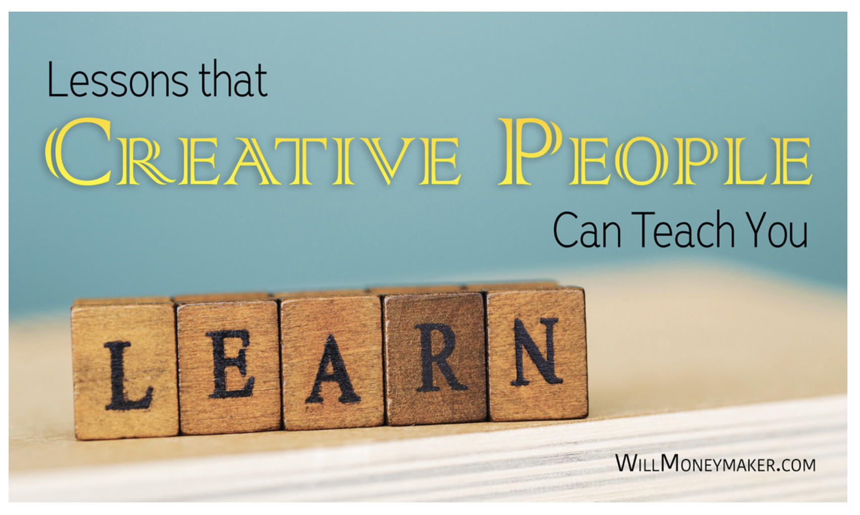 Lessons that Creative People Can Teach You