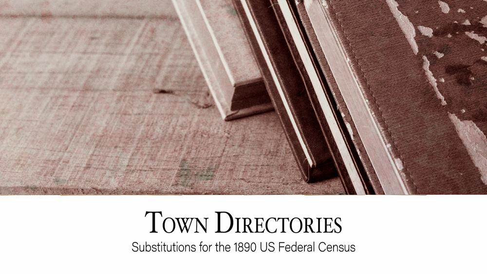 Town Directories: Substitutes for the 1890 US Federal Census