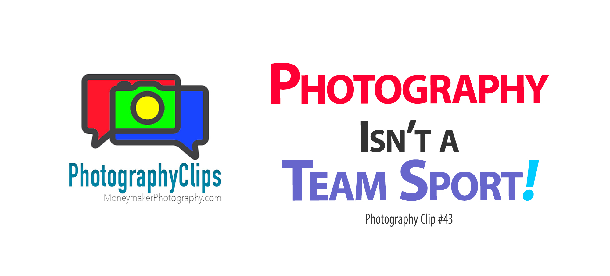 Photography Isn’t a Team Sport!