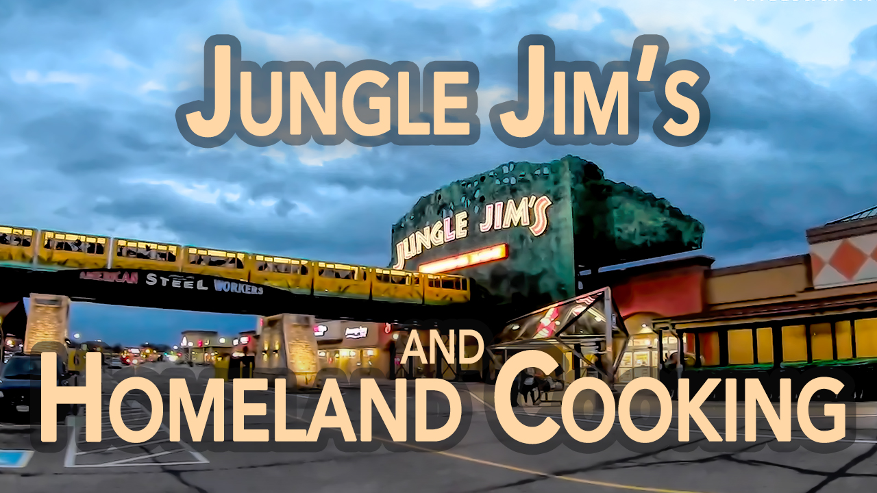 The History of Jungle Jim’s: Homeland Cooking from Around the World