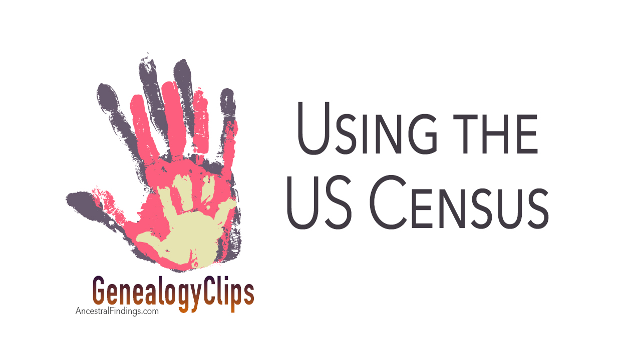 A Quick Guide to Using the US Census for Genealogy