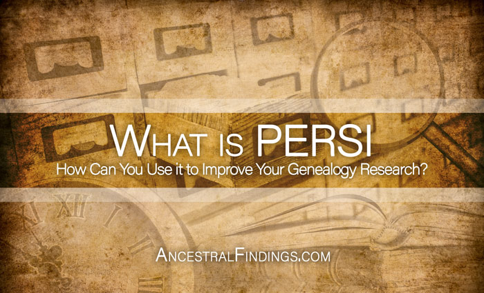 What is PERSI and How Can You Use it to Improve Your Genealogy Research?