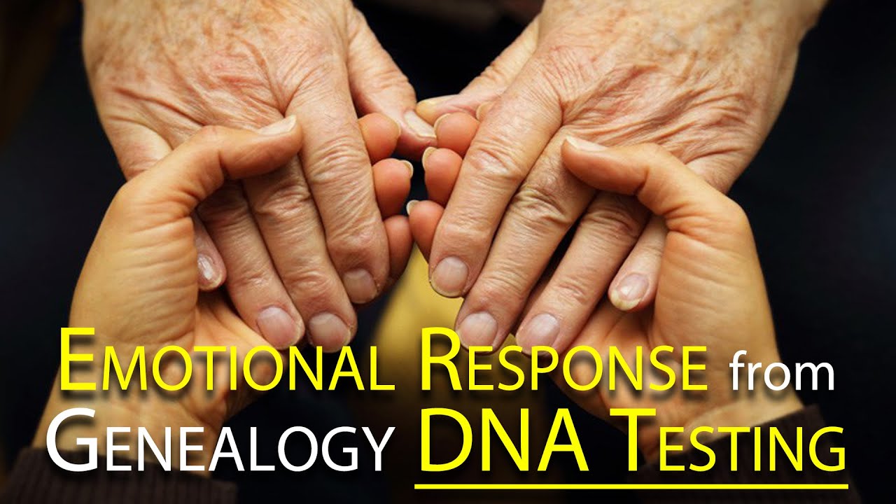 How to Handle the Emotional Response from Genealogy DNA Testing