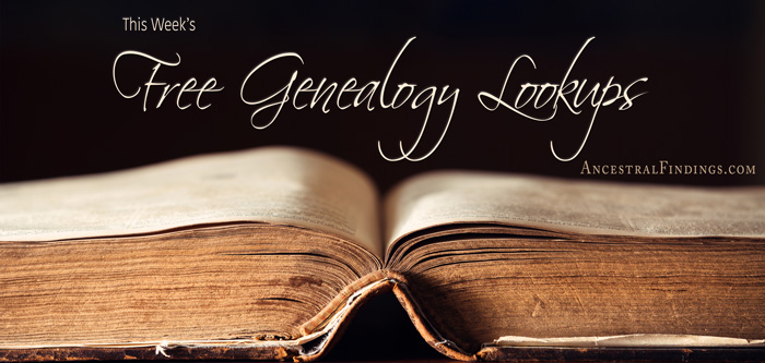 This Week’s Free Genealogy Lookups