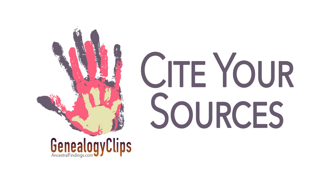 Top Five Reasons to Cite Your Sources in Your Genealogy