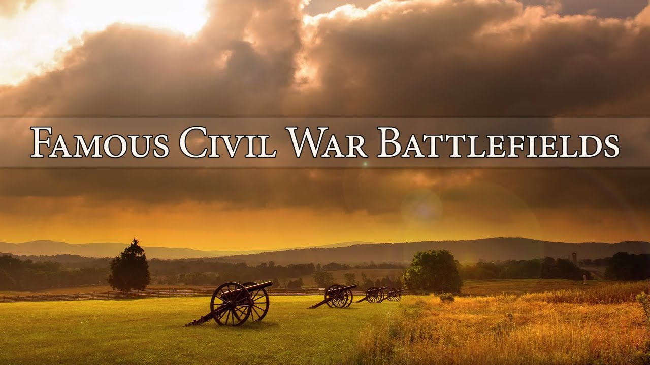 Famous Civil War Battlefields