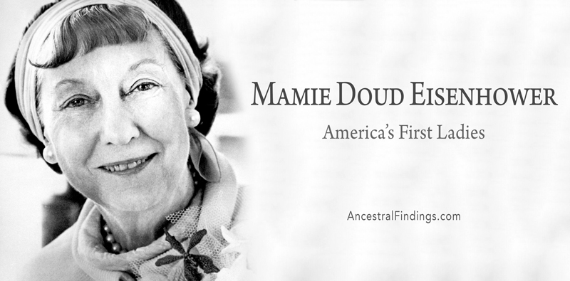 America’s First Ladies, #34 — Mamie Doud Eisenhower