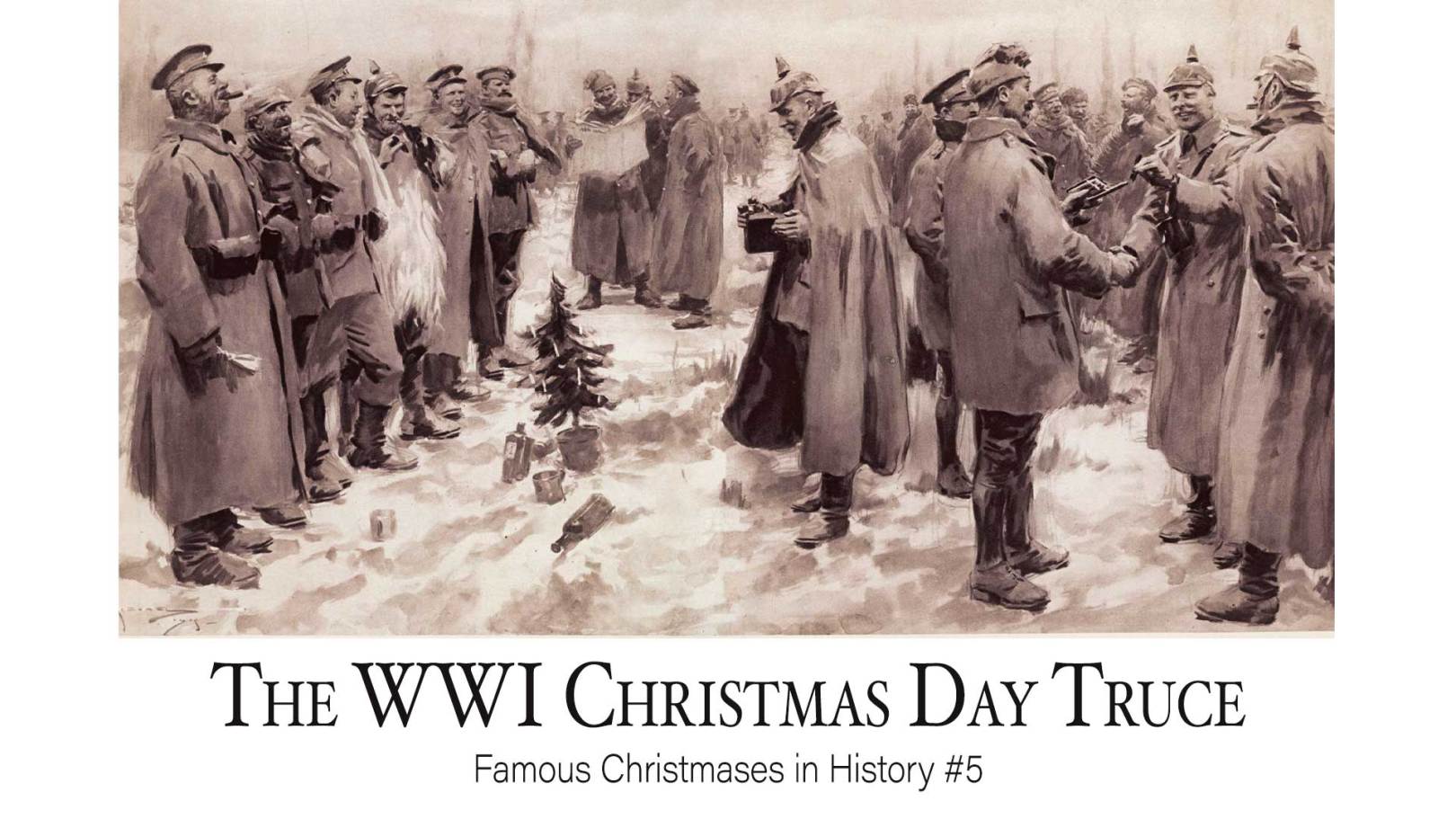 The WWI Christmas Day Truce: Famous Christmases in History #5