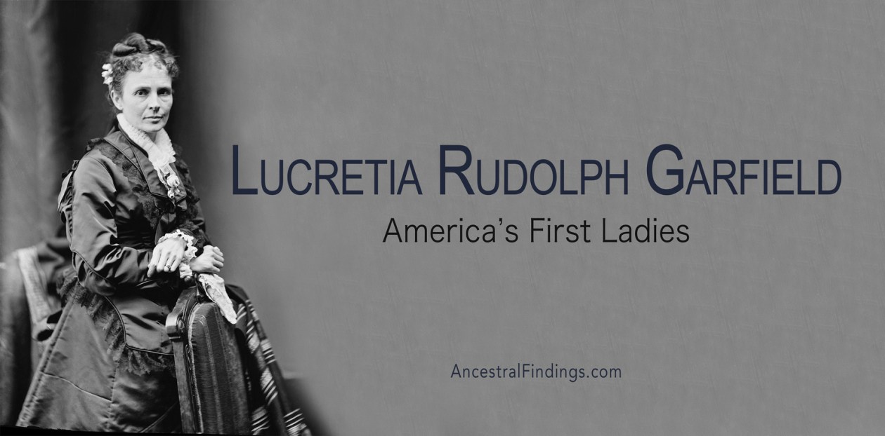 America’s First Ladies, #20 – Lucretia Rudolph Garfield