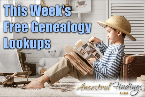 This Week’s Free Genealogy Lookups